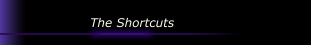 The Shortcuts